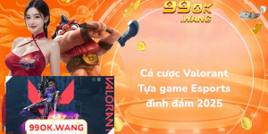 Cá cược Valorant tựa game Esports đình đám 2025