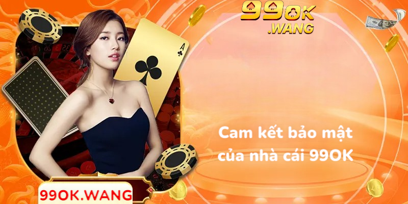 Cam kết bảo mật của nhà cái 99ok