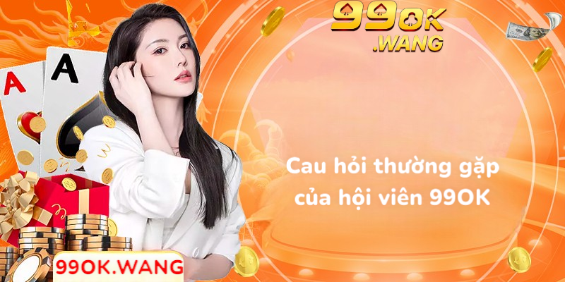 Câu hỏi thường gặp của hội viên