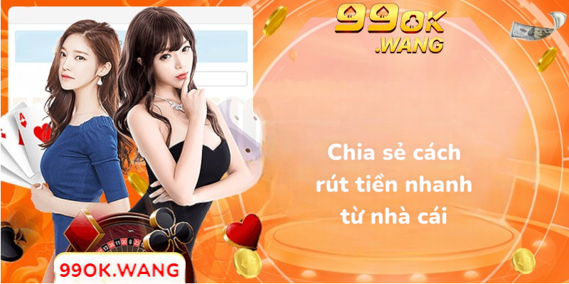 Chia sẻ cách rút tiền nhanh từ nhà cái