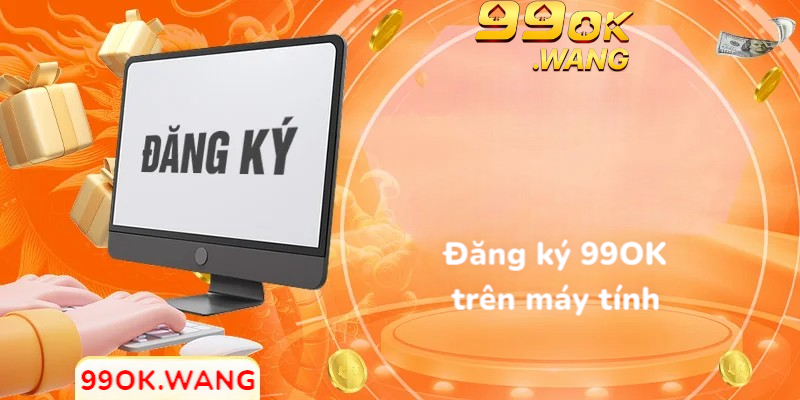 Đăng ký 99OK trên máy tính