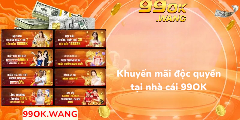 Khuyến mãi độc quyền tại nhà cái 99OK