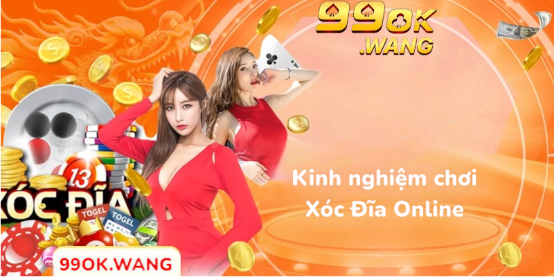 Kinh nghiệm chơi xóc đĩa online