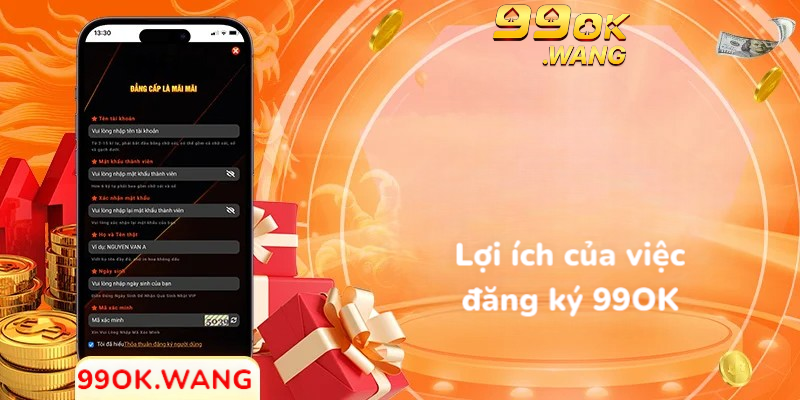 Lợi ích của việc đăng ký 99OK