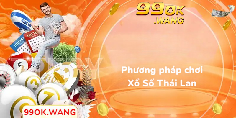 Phương pháp chơi xổ số thái lan