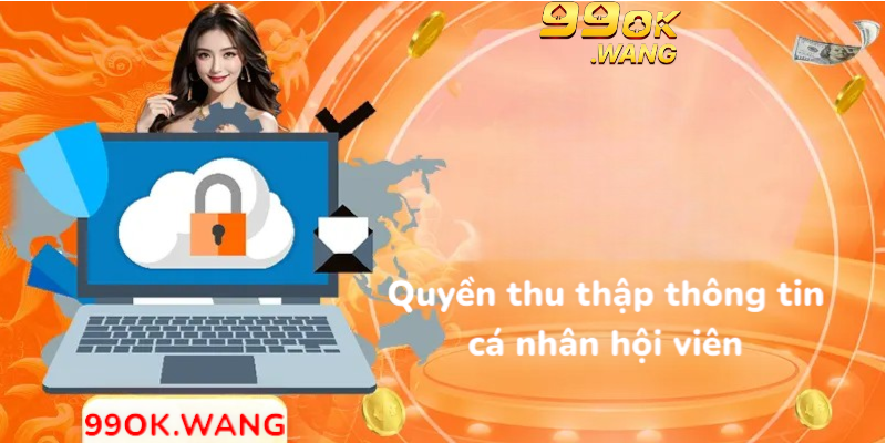 Quyền thu thập thông tin cá nhân hội viên
