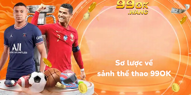 Sơ lược về sảnh thể thao 99OK