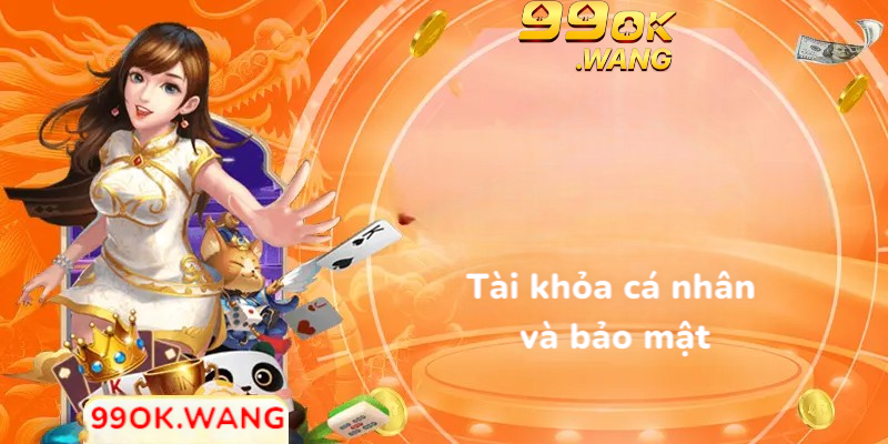 Tài khoản cá nhân và bảo mật