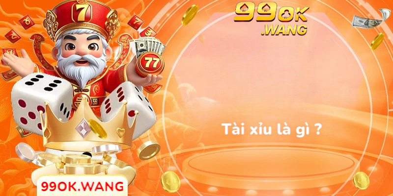 Tài xỉu là gì ?