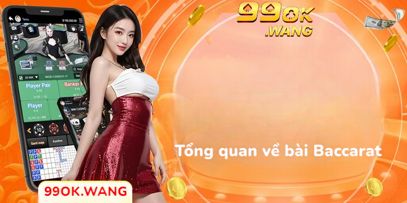 Tổng quan về bài Baccarat