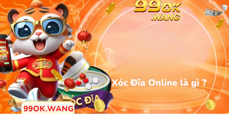 Xóc đĩa online là gì?